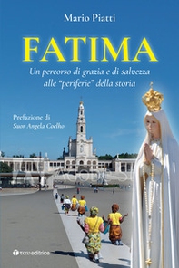Fatima. Un percorso di grazia e di salvezza alle «periferie» della storia - Librerie.coop