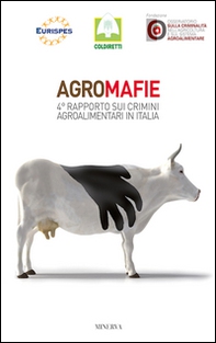 Agromafie. 4° Rapporto sui crimini agroalimentari in Italia - Librerie.coop