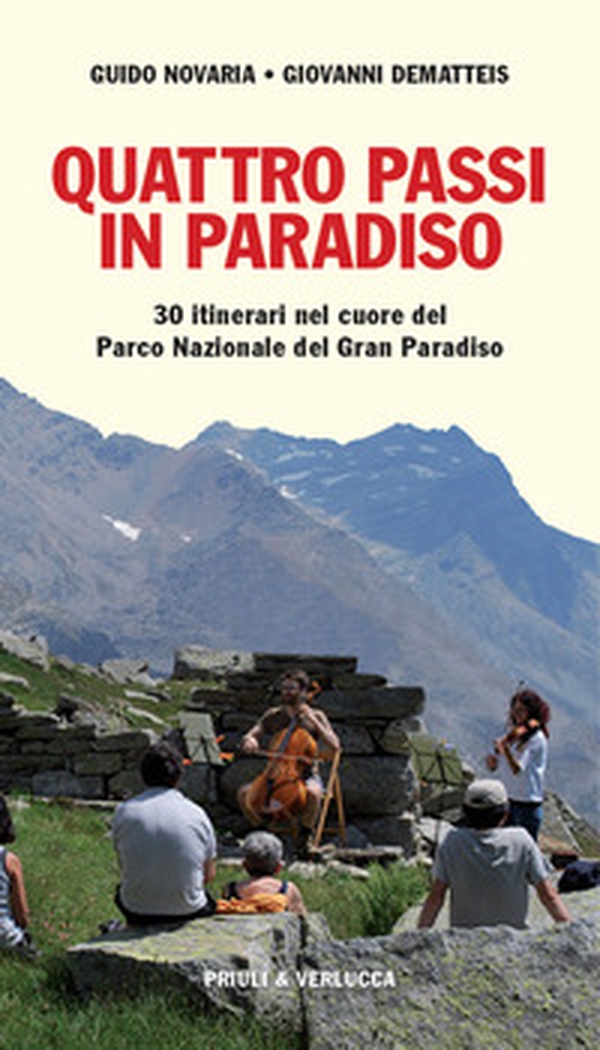 Quattro passi in Paradiso. 30 itinerari nel Parco nazionale del Gran Paradiso - Librerie.coop Quattro passi in Paradiso. 30 itinerari nel Parco nazionale del Gran Paradiso - Librerie.coop