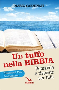 Un tuffo nella Bibbia. Domande e risposte per tutti - Librerie.coop