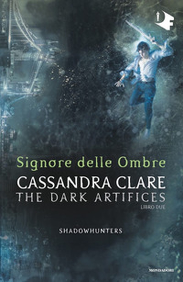 Signore delle ombre. Dark artifices. Shadowhunters - Librerie.coop Signore delle ombre. Dark artifices. Shadowhunters - Librerie.coop