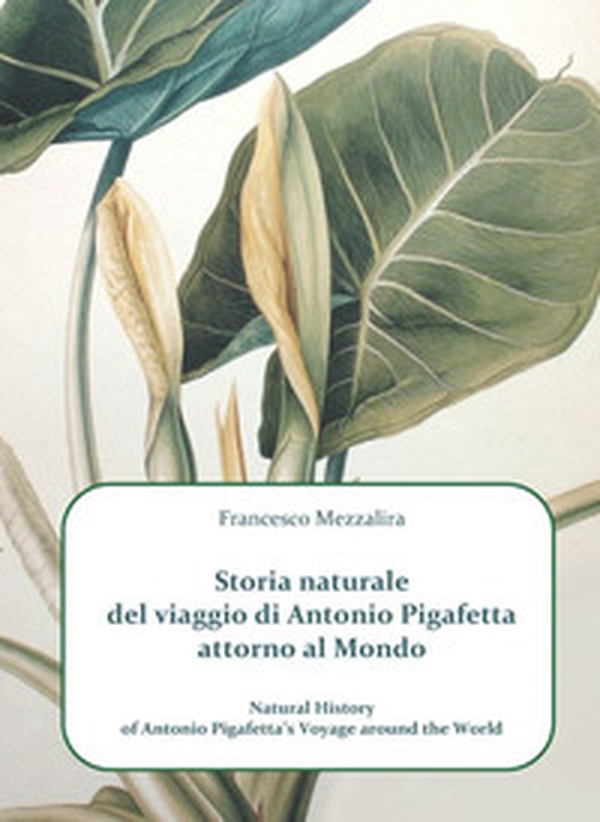 Storia naturale del viaggio di Antonio Pigafetta attorno al mondo-Natural history of Antonio Pigafetta's voyage around the world - Librerie.coop Storia naturale del viaggio di Antonio Pigafetta attorno al mondo-Natural history of Antonio Pigafetta's voyage around the world - Librerie.coop