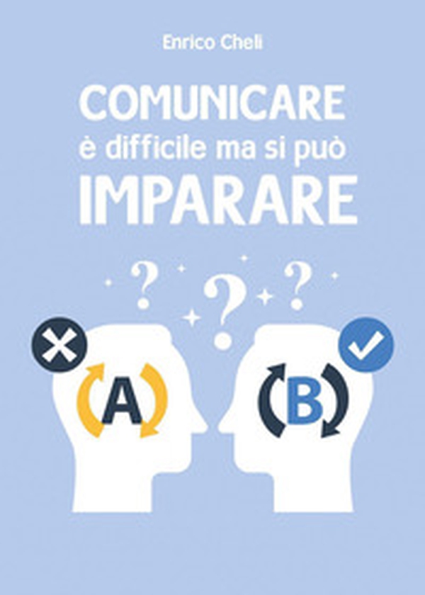 Comunicare è difficile ma si può imparare - Librerie.coop Comunicare è difficile ma si può imparare - Librerie.coop
