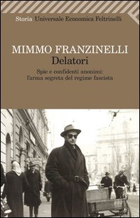 Delatori. Spie e confidenti anonimi: l'arma segreta del regime fascista - Librerie.coop Delatori. Spie e confidenti anonimi: l'arma segreta del regime fascista - Librerie.coop