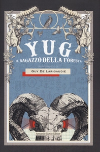 Yug. Il ragazzo della foresta - Librerie.coop