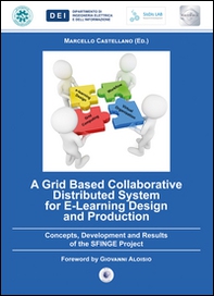 A grid based collaborative distributed system for e-learning design and production. Concepts, development and results of the Sfinge project - Librerie.coop