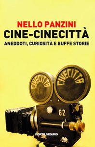 Cine-cinecittà: aneddoti, curiosità e buffe storie - Librerie.coop