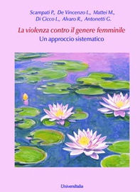 La violenza contro il genere femminile. Un approccio sistematico - Librerie.coop