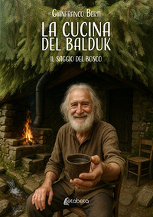 La cucina del Balduk. Il saggio del bosco - Librerie.coop