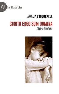 Cogito ergo sum domina. Storia di donne - Librerie.coop