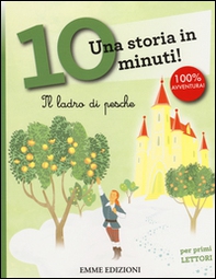 Il ladro di pesche. Una storia in 10 minuti! - Librerie.coop
