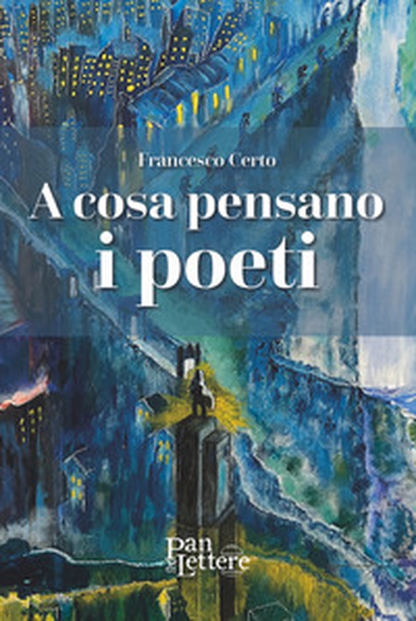 A cosa pensano i poeti - Librerie.coop A cosa pensano i poeti - Librerie.coop