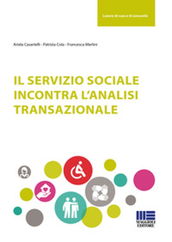 Il servizio sociale incontra l'analisi transazionale - Librerie.coop Il servizio sociale incontra l'analisi transazionale - Librerie.coop