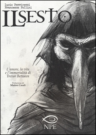 Il sesto. L'amore, la vita e l'immortalità di Trevor Between - Librerie.coop