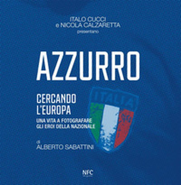 Azzurro. Cercando l'Europa. Una vita a fotografare gli eroi - Librerie.coop Azzurro. Cercando l'Europa. Una vita a fotografare gli eroi - Librerie.coop