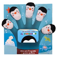 In acqua con il pinguino. Libro guanto - Librerie.coop