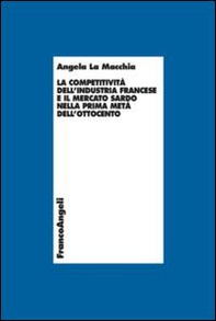La competitività dell'industria francese e il mercato sardo nella prima metà dell'Ottocento - Librerie.coop