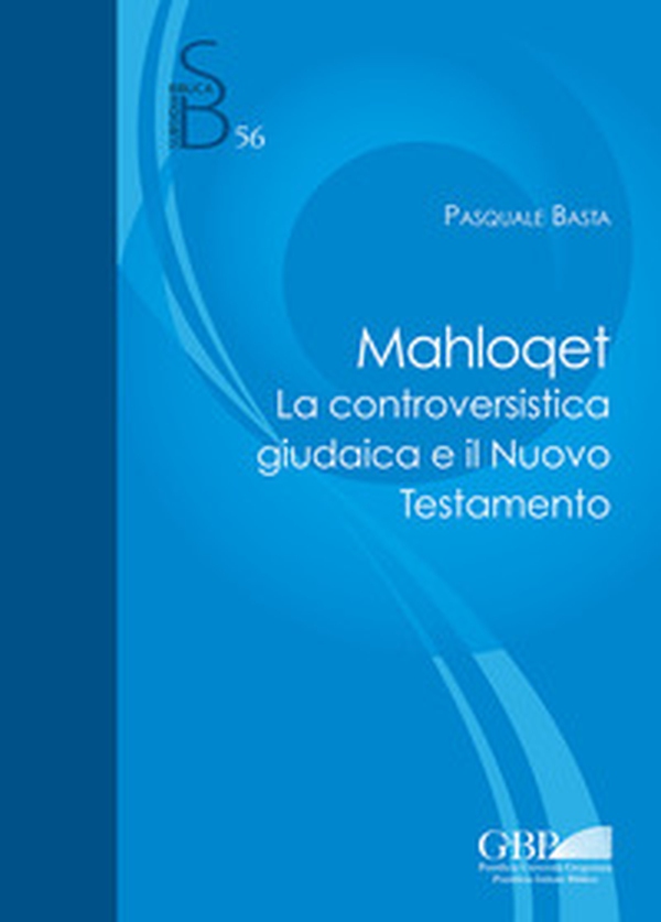 Mahloqet. La controversistica giudaica e il Nuovo Testamento - Librerie.coop Mahloqet. La controversistica giudaica e il Nuovo Testamento - Librerie.coop