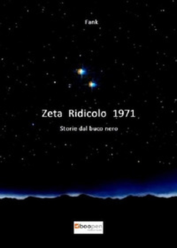 Zeta Ridicolo 1971. Storie dal buco nero - Librerie.coop Zeta Ridicolo 1971. Storie dal buco nero - Librerie.coop
