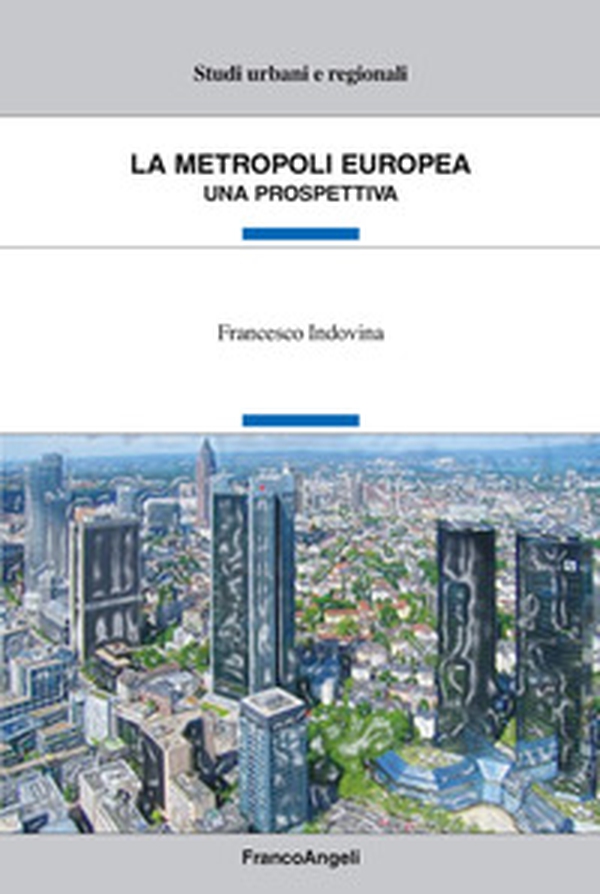 La metropoli europea. Una prospettiva - Librerie.coop La metropoli europea. Una prospettiva - Librerie.coop