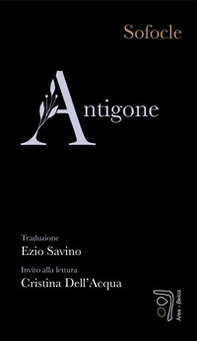 Antigone. Invito alla lettura di Cristina Dell'Acqua - Librerie.coop Antigone. Invito alla lettura di Cristina Dell'Acqua - Librerie.coop