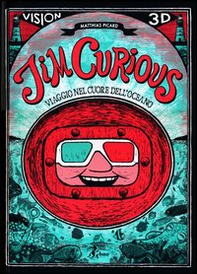 Jim Curious. Viaggio nel cuore dell'oceano - Librerie.coop