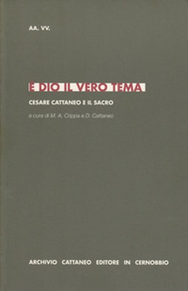 È Dio il vero tema. Cesare Cattaneo e il sacro - Librerie.coop È Dio il vero tema. Cesare Cattaneo e il sacro - Librerie.coop