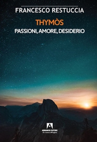 Thymòs. Passioni, amore, desiderio - Librerie.coop