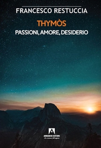 Thymòs. Passioni, amore, desiderio - Librerie.coop Thymòs. Passioni, amore, desiderio - Librerie.coop