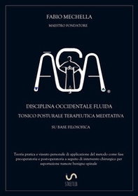 ÂSA. Disciplina occidentale fluida tonico posturale terapeutica meditativa su base filosodica - Librerie.coop