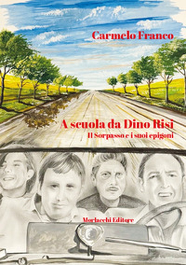 A scuola da Dino Risi. Il Sorpasso e i suoi epigoni - Librerie.coop A scuola da Dino Risi. Il Sorpasso e i suoi epigoni - Librerie.coop