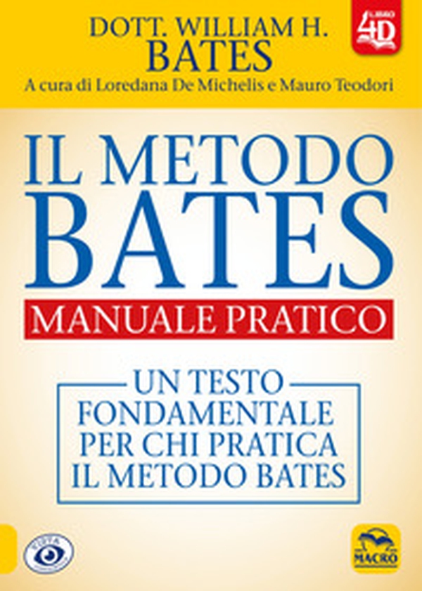 Il metodo Bates. Manuale pratico. Un testo fondamentale per chi pratica il metodo Bates - Librerie.coop Il metodo Bates. Manuale pratico. Un testo fondamentale per chi pratica il metodo Bates - Librerie.coop