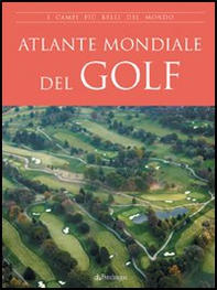 Atlante mondiale del golf - Librerie.coop