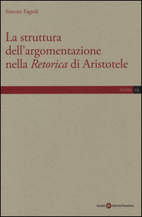 La struttura dell'argomentazione nella «Retorica» di Aristotele - Librerie.coop