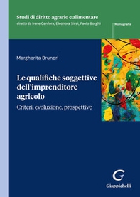 Le qualifiche soggettive dell'imprenditore agricolo - Librerie.coop