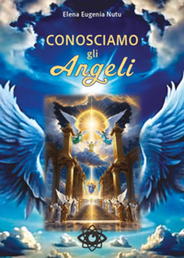 Conosciamo gli angeli - Librerie.coop Conosciamo gli angeli - Librerie.coop