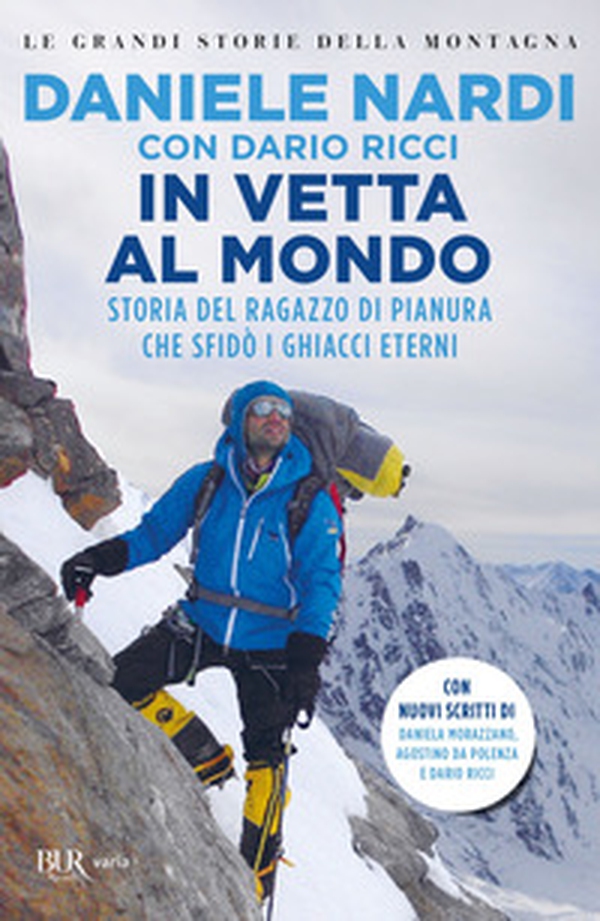 In vetta al mondo. Storia del ragazzo di pianura che sfida i ghiacci eterni - Librerie.coop In vetta al mondo. Storia del ragazzo di pianura che sfida i ghiacci eterni - Librerie.coop