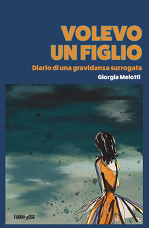 Volevo un figlio. Diario di una gravidanza surrogata - Librerie.coop Volevo un figlio. Diario di una gravidanza surrogata - Librerie.coop