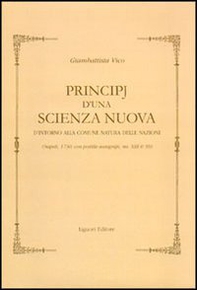 Principj d'una scienza nuova d'intorno alla comune natura delle nazioni (Napoli, 1730). Con postille autografe (ms. XIII H 59) - Librerie.coop