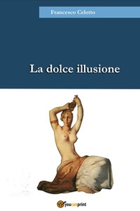 La dolce illusione - Librerie.coop