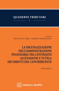 La digitalizzazione dell'Amministrazione finanziaria tra contrasto all'evasione e tutela dei diritti del contribuente - Vol. 4 - Librerie.coop