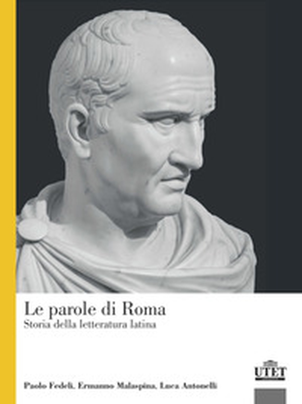 Le parole di Roma. Storia della letteratura latina - Librerie.coop Le parole di Roma. Storia della letteratura latina - Librerie.coop