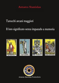 Tarocchi arcani maggiori. Il loro significato senza impararlo a memoria - Librerie.coop
