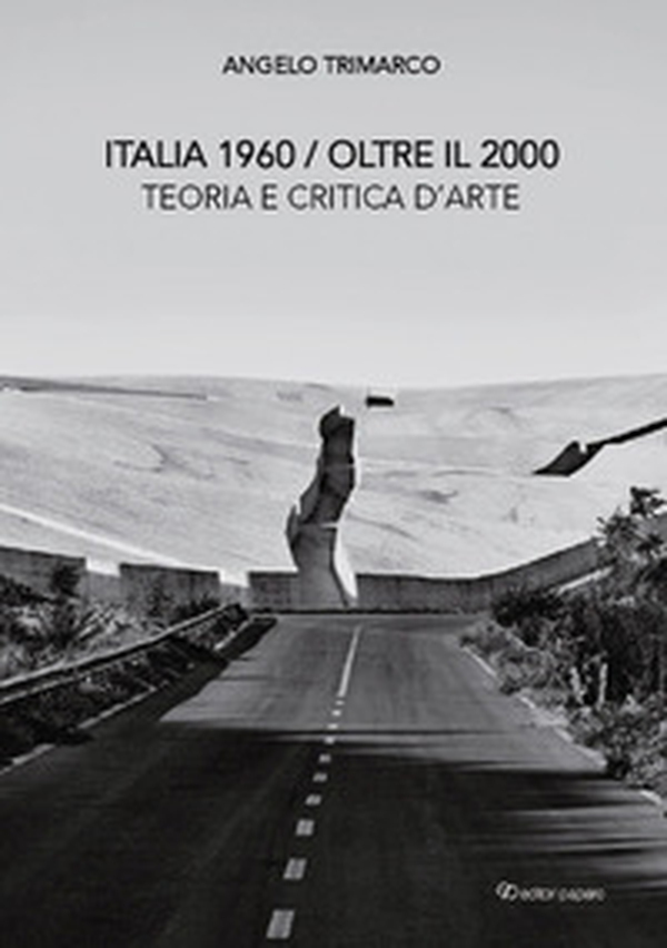 Italia 1960 oltre il 2000. Teoria e critica d'arte - Librerie.coop Italia 1960 oltre il 2000. Teoria e critica d'arte - Librerie.coop