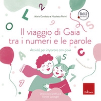 Il viaggio di Gaia tra i numeri e le parole. Attività per imparare con gioia - Librerie.coop Il viaggio di Gaia tra i numeri e le parole. Attività per imparare con gioia - Librerie.coop
