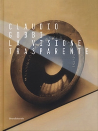 Claudio Gobbi. La visione trasparente - Librerie.coop