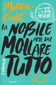 La nobile arte del mollare tutto - Librerie.coop