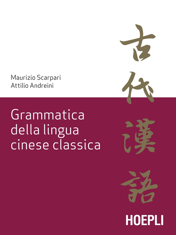 Grammatica della lingua cinese classica - Librerie.coop Grammatica della lingua cinese classica - Librerie.coop