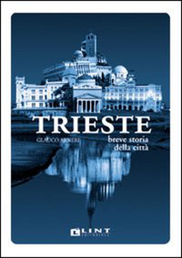 Trieste. Breve storia della città - Librerie.coop Trieste. Breve storia della città - Librerie.coop
