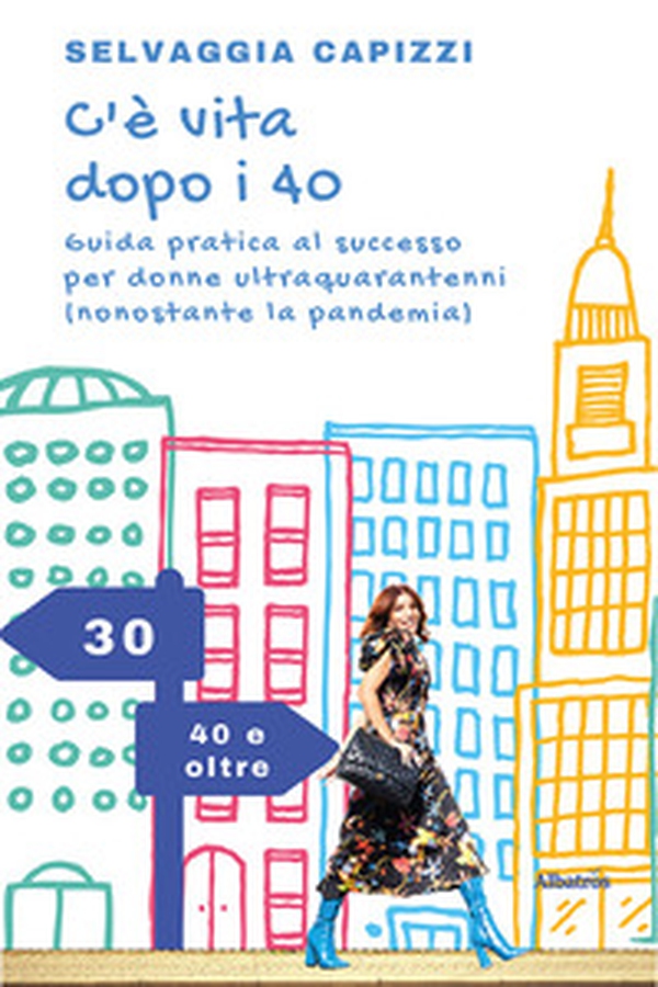 C'è vita dopo i 40 - Librerie.coop C'è vita dopo i 40 - Librerie.coop